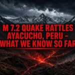 M 7.2 Quake Rattles Ayacucho, Peru – What We Know So Far